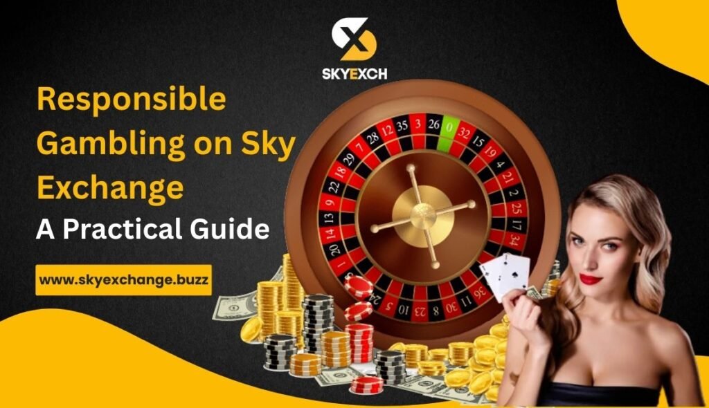 Responsible Gambling on Sky Exchange_ A Practical Guide
